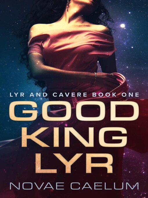 Title details for Good King Lyr by Novae Caelum - Available